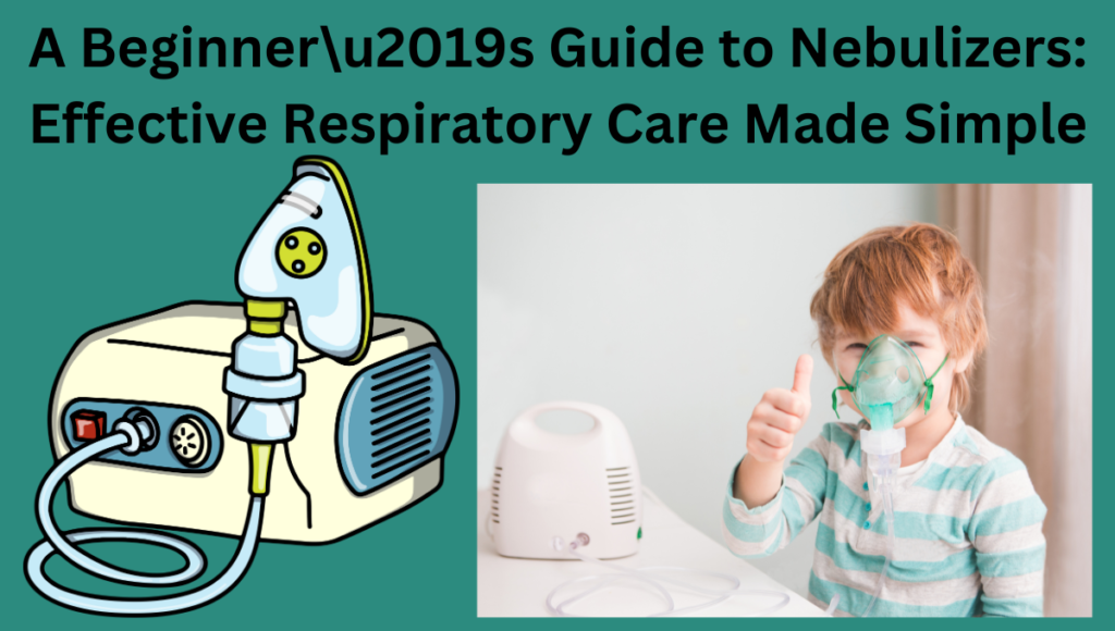 A-Beginneru2019s-Guide-to-Nebulizers-Effective-Respiratory-Care-Made-Simple.