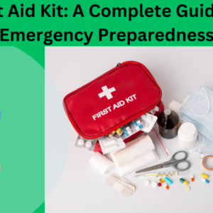 First-Aid-Kit-A-Complete-Guide-to-Emergency-Preparedness