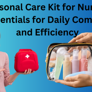 Personal-Care-Kit-for-Nurses-Essentials-for-Daily-Comfort-and-Efficiency