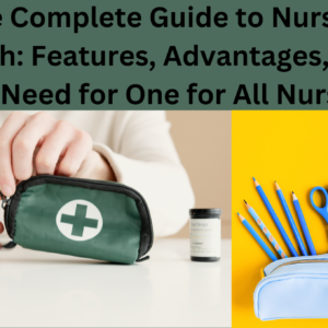 The-Complete-Guide-to-Nurses-Pouch-Features-Advantages-and-the-Need-for-One-for-All-Nurses