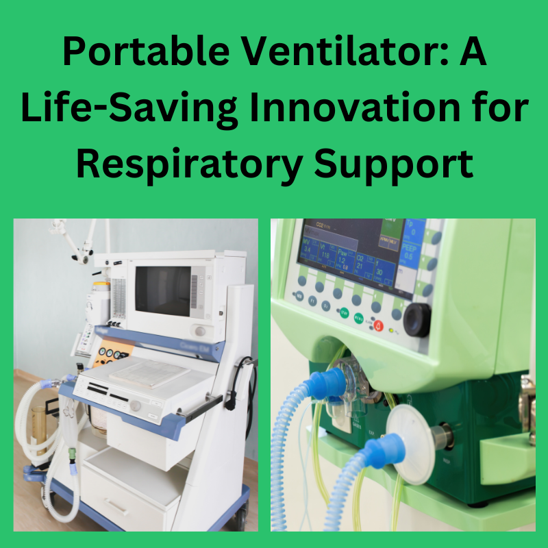Portable Ventilator: A Life-Saving Innovation for Respiratory Support